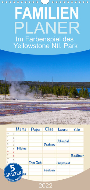 Familienplaner Im Farbenspiel des Yellowstone Natl. Park (Wandkalender 2022 , 21 cm x 45 cm, hoch) von Drafz,  Silvia