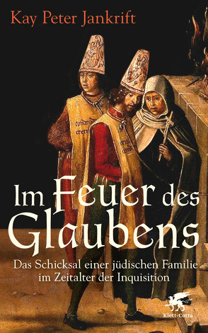 Im Feuer des Glaubens von Jankrift,  Kay Peter