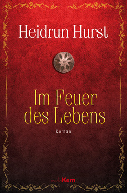 Im Feuer des Lebens von Hurst,  Heidrun