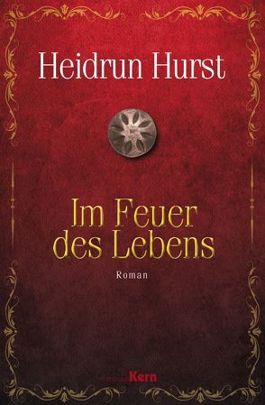 Im Feuer des Lebens von Hurst,  Heidrun