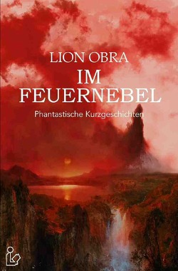 IM FEUERNEBEL von Mayer,  Steve, Obra,  Lion