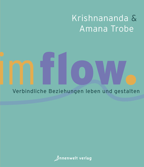 Im Flow von Trobe,  Amana, Trobe,  Krishnananda