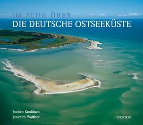 Im Flug über die deutsche Ostseeküste von Knobloch,  Jochen, Walther,  Joachim