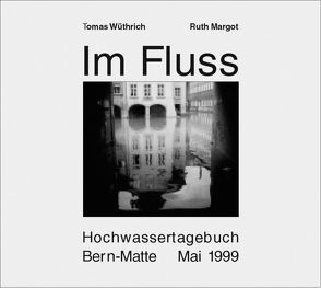 Im Fluss von Hostettler,  Urs, Margot,  Res, Margot,  Ruth, Wüthrich,  Tomas