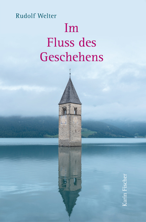 Im Fluss des Geschehens von Welter,  Rudolf