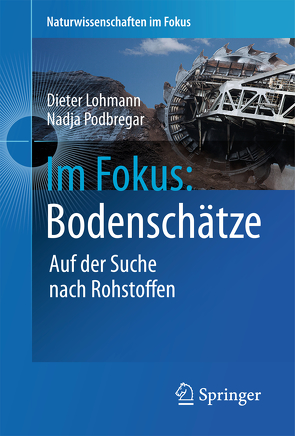 Im Fokus: Bodenschätze von Lohmann,  Dieter, Podbregar,  Nadja