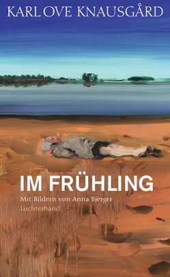 Im Frühling von Berf,  Paul, Knausgard,  Karl Ove