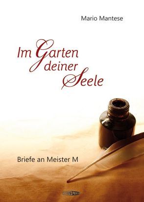 Im Garten deiner Seele von Mantese,  Mario