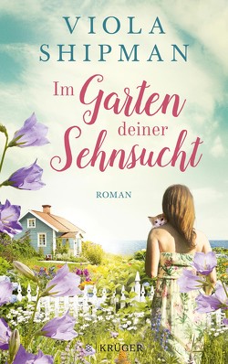 Im Garten deiner Sehnsucht von Nirschl,  Anita, Shipman,  Viola