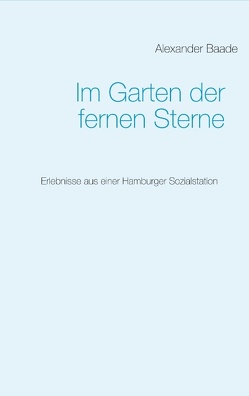 Im Garten der fernen Sterne von Baade,  Alexander