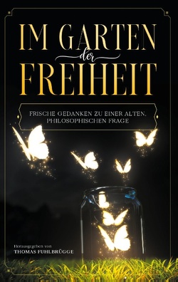 Im Garten der Freiheit von Fuhlbrügge,  Thomas