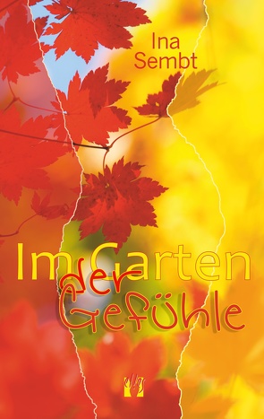 Im Garten der Gefühle von Sembt,  Ina