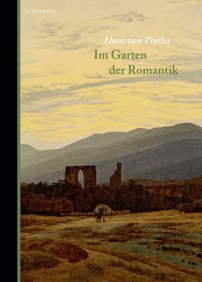 Im Garten der Romantik von von Trotha,  Hans