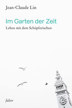 Im Garten der Zeit von Dreissig,  Georg, Edwards,  Ormond, Ewertowski,  Ruth, Hoch,  Sebastian, Kafitz,  Maria A., Kutik,  Christiane, Lambert,  Simone, Lin,  Jean-Claude, Ravagli,  Lorenzo, Schneider,  Johannes W, Vinzens,  Albert, Wember,  Valentin