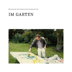 Im Garten von du Bois-Reymond,  Manuela, Söll,  Burkhardt