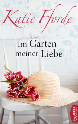 Im Garten meiner Liebe von Fforde,  Katie, Krane-Müschen,  Ingrid