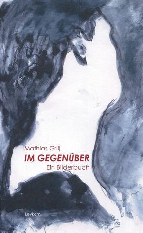 Im Gegenüber – Ein Bilderbuch von Grilj,  Mathias