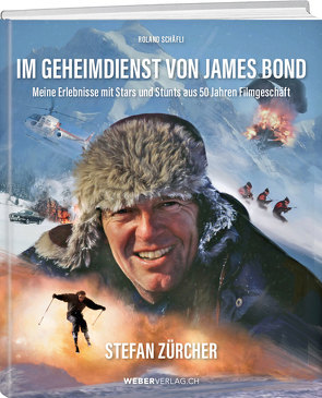 Im Geheimdienst von James Bond von Schäfli,  Roland, Zürcher,  Stefan