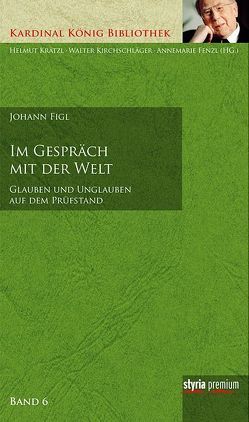 Im Gespräch mit der Welt von Figl,  Johann, Kirchschläger,  Walter