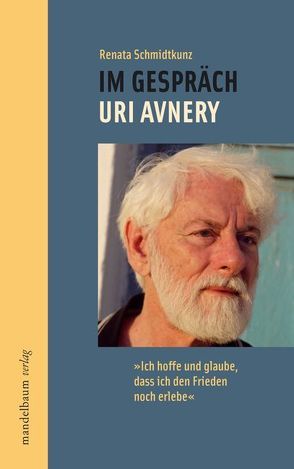 Im Gespräch – Uri Avnery von Schmidtkunz,  Renata