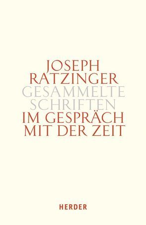 Im Gespräch mit der Zeit von Ratzinger,  Joseph