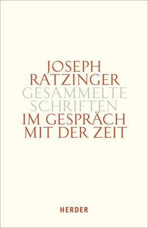 Im Gespräch mit der Zeit von Ratzinger,  Joseph