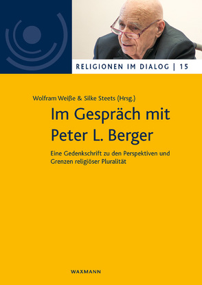 Im Gespräch mit Peter L. Berger von Steets,  Silke, Weisse,  Wolfram