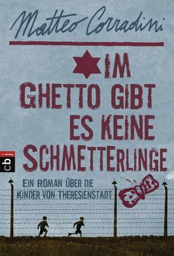 Im Ghetto gibt es keine Schmetterlinge von Corradini,  Matteo, Ickler,  Ingrid