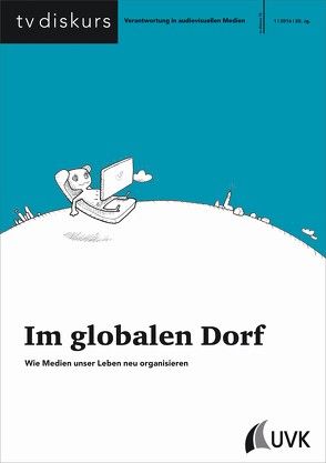 Im globalen Dorf von Freiwillige Selbstkontrolle Fernsehen e.V.,  Freiwillige Selbstkontrolle Fernsehen e.V., 