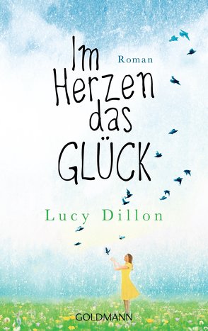 Im Herzen das Glück von Dillon,  Lucy, Franz,  Claudia