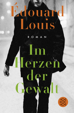 Im Herzen der Gewalt von Louis,  Édouard, Schmidt-Henkel,  Hinrich