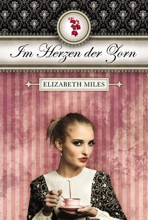 Im Herzen der Zorn von Miles,  Elizabeth