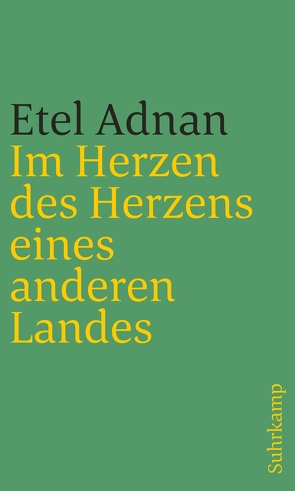 Im Herzen des Herzens eines anderen Landes von Adnan,  Etel, Dormagen,  Christel