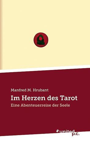 Im Herzen des Tarot von Hrubant,  Manfred M.