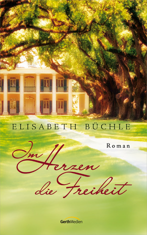 Im Herzen die Freiheit von Büchle,  Elisabeth