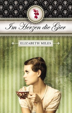 Im Herzen die Gier von Miles,  Elizabeth, Salzmann,  Birgit