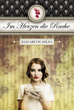 Im Herzen die Rache von Miles,  Elisabeth