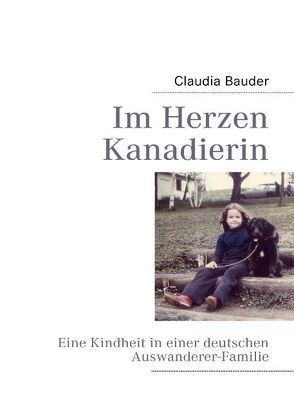 Im Herzen Kanadierin von Bauder,  Claudia