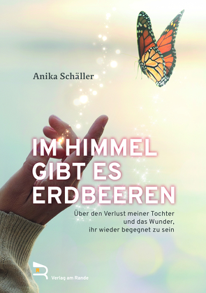 IM HIMMEL GIBT ES ERDBEEREN von Schäller,  Anika