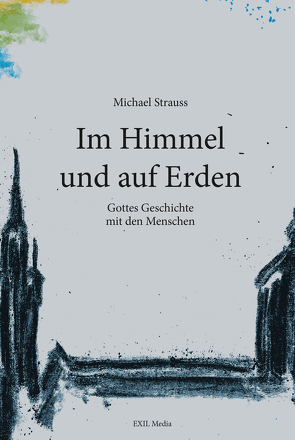 Im Himmel und auf Erden von Strauss,  Michael