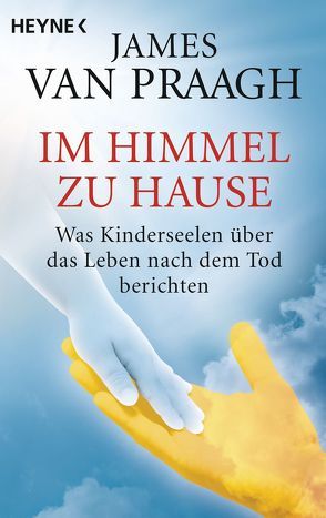 Im Himmel zu Hause von Van Praagh,  James, Weingart,  Karin