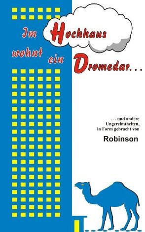 Im Hochhaus wohnt ein Dromedar von Robinson