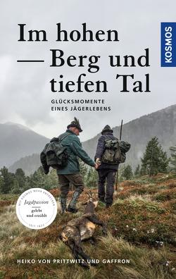 Im hohen Berg und tiefen Tal von Gaffron,  Heiko von Prittwitz u.