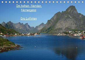 Im hohen Norden Norwegens Die Lofoten (Tischkalender 2018 DIN A5 quer) von Rönsch,  Liane