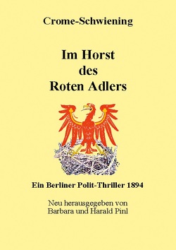 Im Horst des Roten Adlers von Crome-Schwiening,  Carl, Pinl,  Barbara, Pinl,  Harald