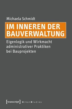 Im Inneren der Bauverwaltung von Schmidt,  Michaela