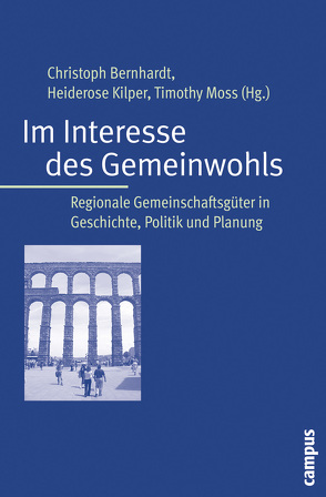 Im Interesse des Gemeinwohls von Altrock,  Uwe, Ambrosius,  Gerold, Apolinarski,  Ingrid, Bernhardt,  Christoph, Davy,  Benjamin, Gailing,  Ludger, Gudermann,  Rita, Hasenöhrl,  Ute, Kilper,  Heiderose, Moss,  Timothy, Wissen,  Markus