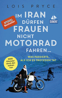 Im Iran dürfen Frauen nicht Motorrad fahren … von Pryce,  Lois