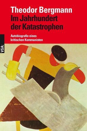 Im Jahrhundert der Katastrophen von Bergmann,  Theodor