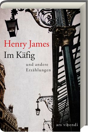 Im Käfig und andere Erzählungen von James,  Henry, Link,  Elke, Rein,  Ingrid, Röckelein,  Gottfried, Roth,  Sabine